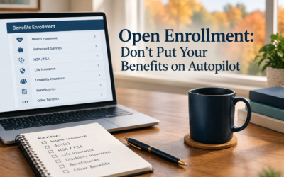 Blog 1 Open Enrollment: Don’t Put Your Benefits on Autopilot