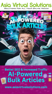 AI-Powered Bulk Articles – SEO Optimized, Fast & Affordable 6 Promotional graphic for Asia Virtual Solutions highlighting AI-powered bulk articles for better SEO and increased traffic, featuring a surprised man with animated elements and URL www.asiavirtualsolutions.com.