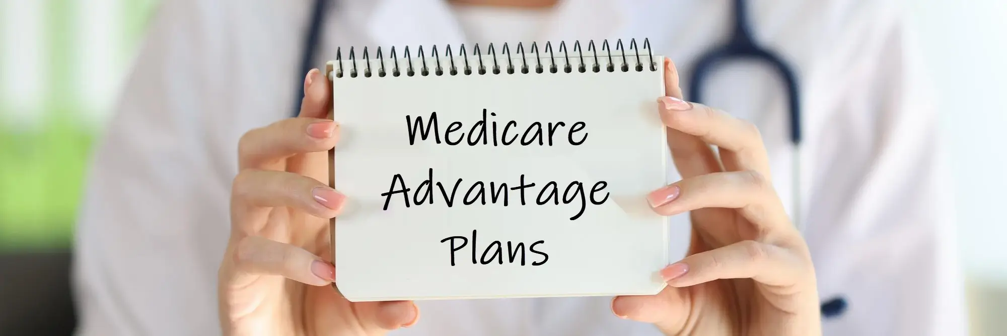 Medicare Advantage plans ( HMO, PPO, PFFS) 1 Medicare Advantage Plans
