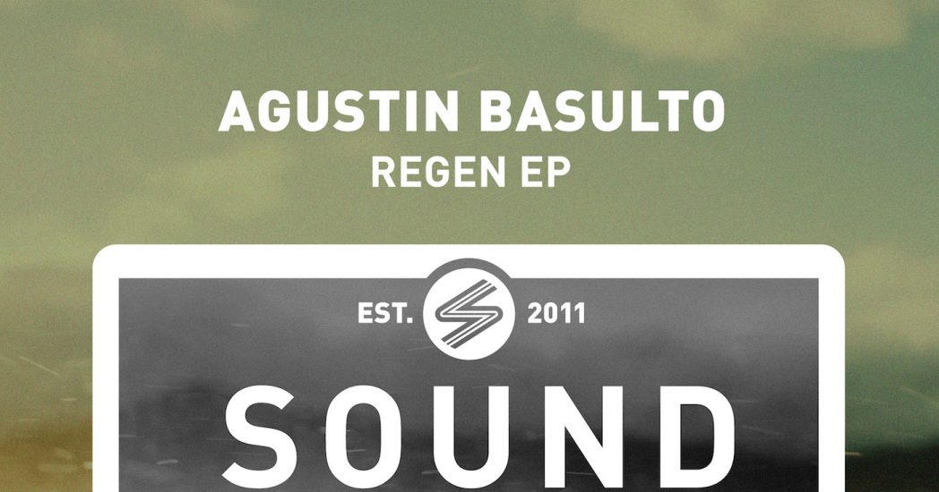 Agustin Basulto - Regen EP (Sound Avenue)