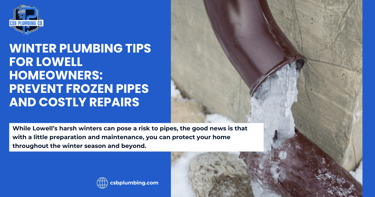 Photo of a frozen pipe and the article title: Winter Plumbing Tips for Lowell Homeowners: Prevent Frozen Pipes and Costly Repairs.