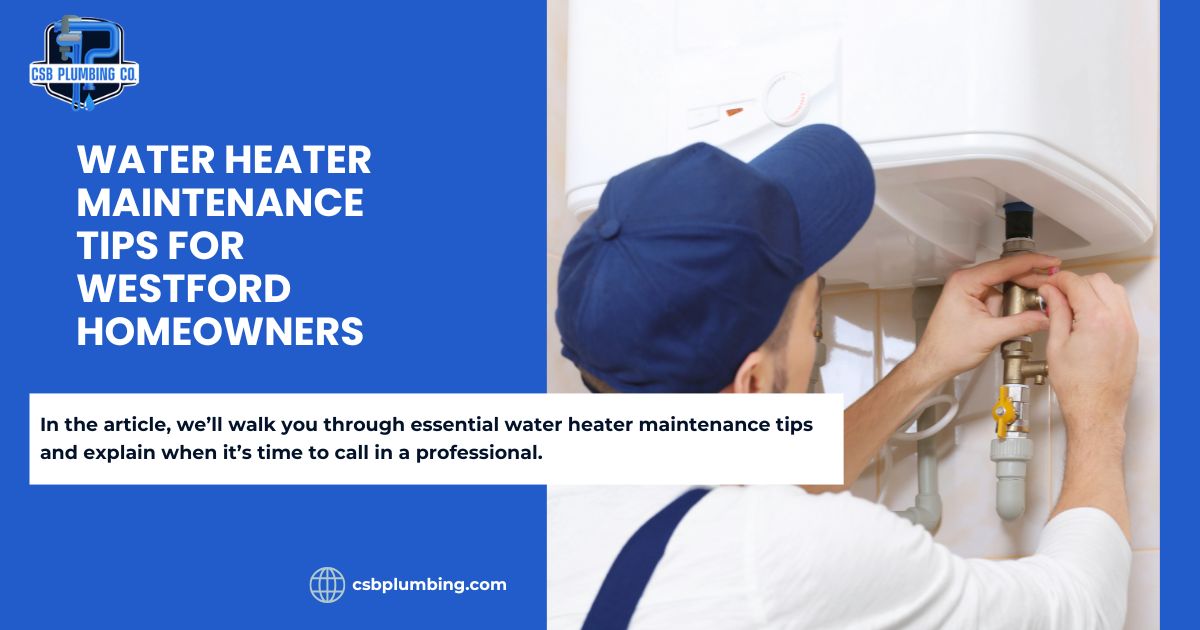 OG image for this blogpost Water Heater Maintenance Tips For Westford Homeowners.