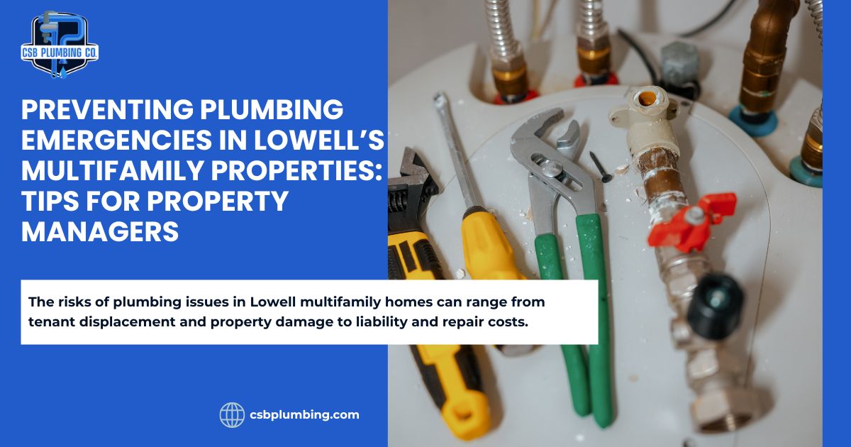promotional image for a blogpost Preventing Plumbing Emergencies in Lowell’s Multifamily Properties Tips For Property Managers.