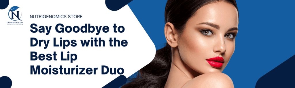 Say Goodbye To Dry Lips With The Best Lip Moisturizer Duo 2 Say Goodbye to Dry Lips with the Best Lip Moisturizer Duo