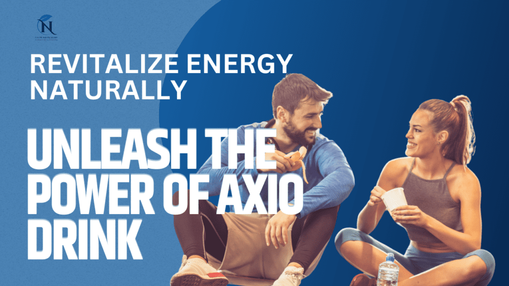 Revitalice su energía de forma natural: Libere el poder de Axio Drink 2 Desata el poder de Axio Drink