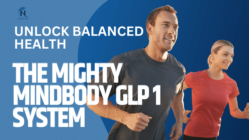 Unlock Balanced Health: Explore The Mighty Mindbody Glp 1 System Today 2 Unlock Balanced Health Explore the Mighty MindBody System Today