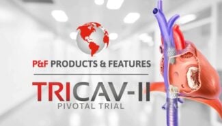 P&F secures FDA approval for The TricValve¨ Transcatheter bicaval valve system