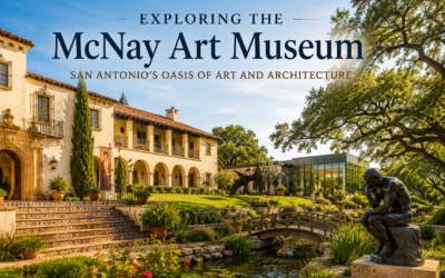 Blog 21 Exploring the McNay Art Museum: San Antonio’s Oasis of Art and Architecture