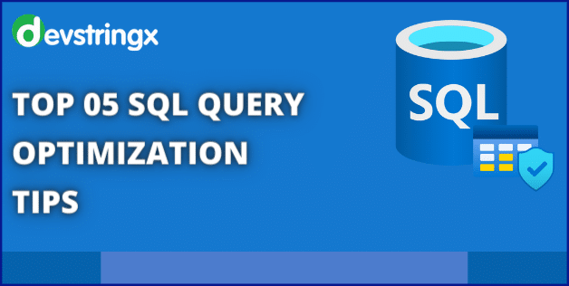 Top 5 SQL Query Optimization Tips | Devstringx