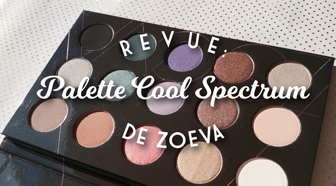 palette cool spectrum zoeva avis et test