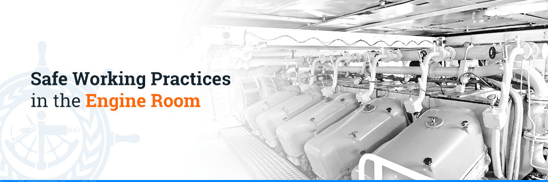 Safe Working Practices in the Engine Room - Maritime Institute of ...