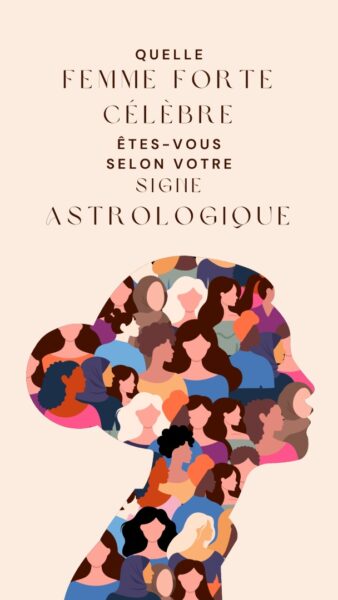femme celèbre historique qui ont marqué l'histoire signe astro.jpg