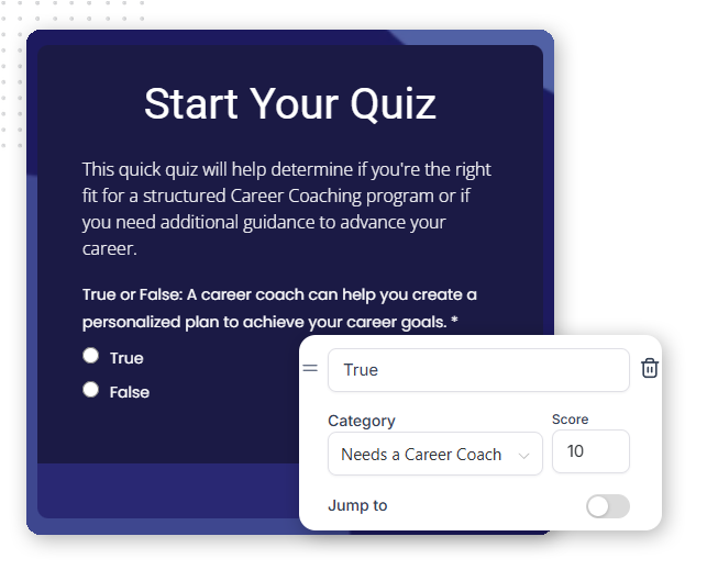 Interactive-Quiz-Builder-img A quiz interface asks if a career coach can help create a personalized plan to achieve career goals, with True and False options and a score box labeled Needs a Career Coach—ideal for service management or integration with your client portal.