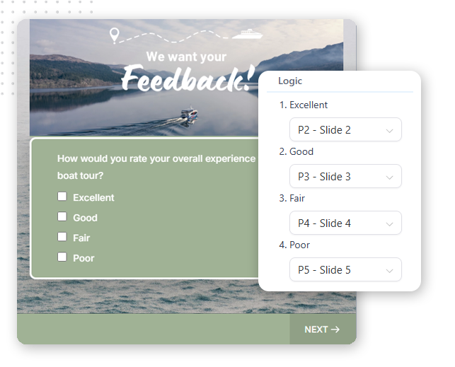 Interactive-Survey-Builder-img A feedback form with a lake and boat background asks users to rate their boat tour experience. Integrated with a client portal, it features logic-driven dropdowns for each rating, directing users to different slides based on their feedback.